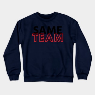 Same Team Crewneck Sweatshirt